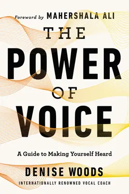 Il potere della voce: Una guida per farsi ascoltare - The Power of Voice: A Guide to Making Yourself Heard