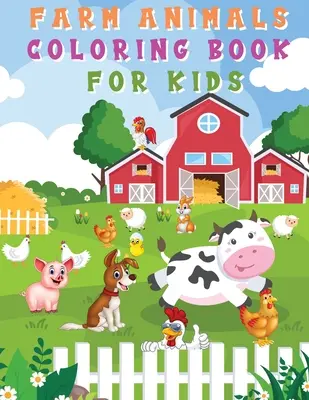 Libro da colorare sugli animali della fattoria per bambini: Pagine da colorare divertenti e carine - Cavallo, maiale, mucca e molti altri per bambini, bambine, bambini dell'asilo, bambini piccoli, bambini in età prescolare. - Farm Animals Coloring Book for Kids: Fun and Cute Coloring Pages - Horse, Pig, Cow, and Many More for Boys, Girls, Kindergarten, Toddlers, Preschooler