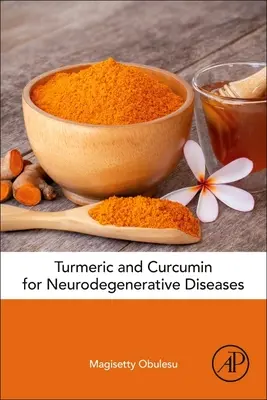 Curcuma e curcumina per le malattie neurodegenerative - Turmeric and Curcumin for Neurodegenerative Diseases