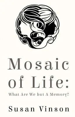 Mosaico di vita: Cosa siamo se non un ricordo? - Mosaic of Life: What are We but a Memory?