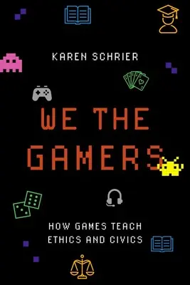 We the Gamers: come i giochi insegnano l'etica e il senso civico - We the Gamers: How Games Teach Ethics and Civics