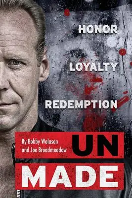 UnMade: Onore Lealtà Redenzione - UnMade: Honor Loyalty Redemption