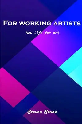 Per gli artisti che lavorano: Una nuova vita per l'arte - For working artists: New life for art