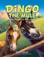 Dingo il mulo: Chi pensava di essere un cavallo - Dingo the Mule: Who Thought He Was a Horse