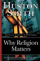 Perché la religione conta: Il destino dello spirito umano in un'epoca di incredulità - Why Religion Matters: The Fate of the Human Spirit in an Age of Disbelief