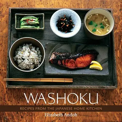 Washoku: Ricette dalla cucina casalinga giapponese - Washoku: Recipes from the Japanese Home Kitchen
