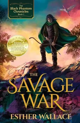 La guerra selvaggia: Le cronache del Fantasma Nero (libro 1) - The Savage War: The Black Phantom Chronicles (Book 1)