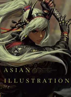 Illustrazione asiatica: 46 illustratori asiatici con stili particolarmente sensibili ed espressivi - Asian Illustration: 46 Asian Illustrators with Distinctively Sensitive and Expressive Styles