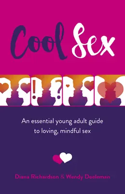 Cool Sex: Una guida essenziale per giovani adulti al sesso amorevole e consapevole - Cool Sex: An Essential Young Adult Guide to Loving, Mindful Sex