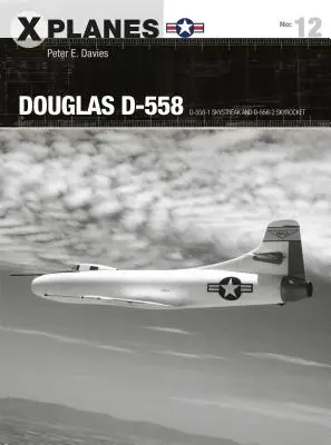 Douglas D-558: D-558-1 Skystreak e D-558-2 Skyrocket - Douglas D-558: D-558-1 Skystreak and D-558-2 Skyrocket