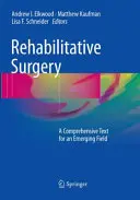 Chirurgia riabilitativa: Un testo completo per un campo emergente - Rehabilitative Surgery: A Comprehensive Text for an Emerging Field