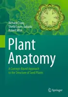 Anatomia vegetale: Un approccio concettuale alla struttura delle piante da seme - Plant Anatomy: A Concept-Based Approach to the Structure of Seed Plants
