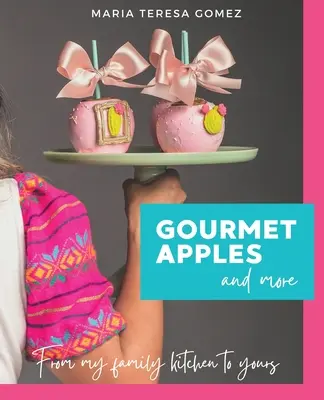 Mele gourmet e altro ancora - Gourmet Apples and More