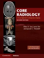 Radiologia di base: Un approccio visivo alla diagnostica per immagini - Core Radiology: A Visual Approach to Diagnostic Imaging