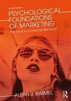 Fondamenti psicologici del marketing: Le chiavi del comportamento del consumatore - Psychological Foundations of Marketing: The Keys to Consumer Behavior