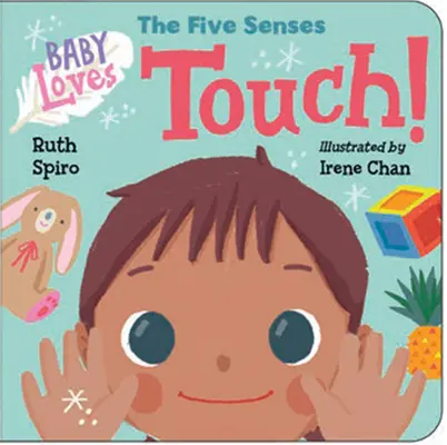 Il bambino ama i cinque sensi: Tocca! - Baby Loves the Five Senses: Touch!