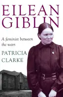 Eilean Giblin: Una femminista tra le due guerre - Eilean Giblin: A Feminist Between the Wars