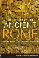 Gli storici di Roma antica: Antologia dei principali scritti - The Historians of Ancient Rome: An Anthology of the Major Writings