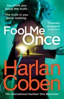 Fool Me Once - dal creatore del bestseller n. 1 della serie di successo di Netflix The Stranger - Fool Me Once - from the #1 bestselling creator of the hit Netflix series The Stranger