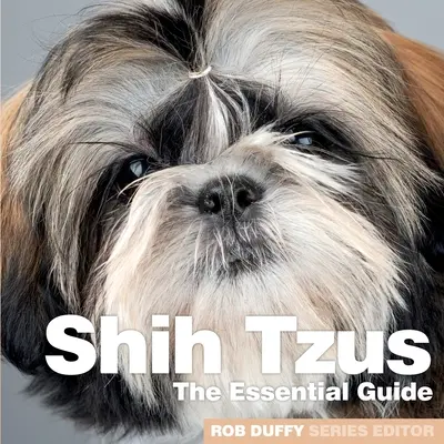 Shih Tzus: La guida essenziale - Shih Tzus: The Essential Guide