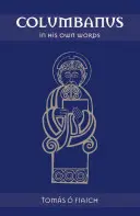 Colombano nelle sue parole - Columbanus in His Own Words
