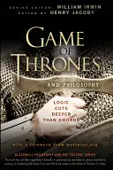 Game of Thrones e la filosofia: La logica taglia più a fondo delle spade - Game of Thrones and Philosophy: Logic Cuts Deeper Than Swords