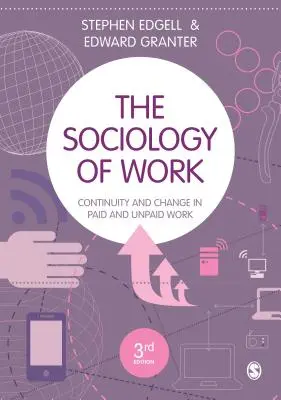La sociologia del lavoro: Continuità e cambiamento nel lavoro retribuito e non retribuito - The Sociology of Work: Continuity and Change in Paid and Unpaid Work