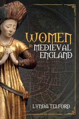 Le donne nell'Inghilterra medievale - Women in Medieval England