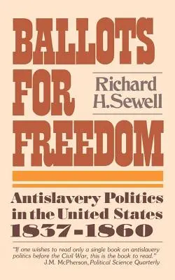 Ballottaggio per la libertà: La politica antischiavista negli Stati Uniti 1837-1860 - Ballots for Freedom: Antislavery Politics in the United States 1837-1860