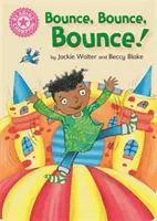 Campione di lettura: Rimbalza, rimbalza, rimbalza! - Rosa 1B - Reading Champion: Bounce, Bounce, Bounce! - Pink 1B