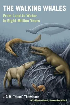 Le balene che camminano: Dalla terra all'acqua in otto milioni di anni - The Walking Whales: From Land to Water in Eight Million Years