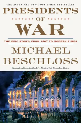 Presidenti di guerra: la storia epica dal 1807 ai tempi moderni - Presidents of War: The Epic Story, from 1807 to Modern Times
