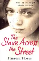 Slave Across the Street - La straziante storia vera di come una ragazza di 15 anni è diventata una schiava sessuale - Slave Across the Street - The harrowing true story of how a 15-year-old girl became a sex slave