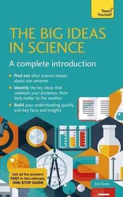 Grandi idee nella scienza: Un'introduzione completa - Big Ideas in Science: A Complete Introduction