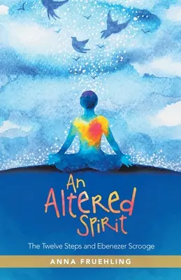 Uno spirito alterato: I Dodici Passi e Ebenezer Scrooge - An Altered Spirit: The Twelve Steps and Ebenezer Scrooge