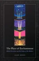 Il luogo dell'incanto: L'occultismo britannico e la cultura del moderno - The Place of Enchantment: British Occultism and the Culture of the Modern