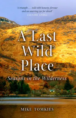 L'ultimo posto selvaggio: Stagioni nella natura selvaggia - A Last Wild Place: Seasons in the Wilderness
