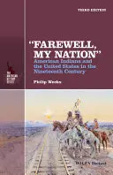 Addio, mia nazione: Gli indiani d'America e gli Stati Uniti nel XIX secolo - Farewell, My Nation: American Indians and the United States in the Nineteenth Century