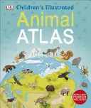 Atlante illustrato degli animali per bambini - Children's Illustrated Animal Atlas