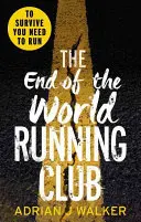 End of the World Running Club - Il thriller post-apocalittico più avvincente della corsa contro il tempo - End of the World Running Club - The ultimate race against time post-apocalyptic thriller