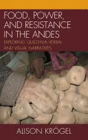 Cibo, potere e resistenza nelle Ande: esplorazione delle narrazioni verbali e visive quechua - Food, Power, and Resistance in the Andes: Exploring Quechua Verbal and Visual Narratives