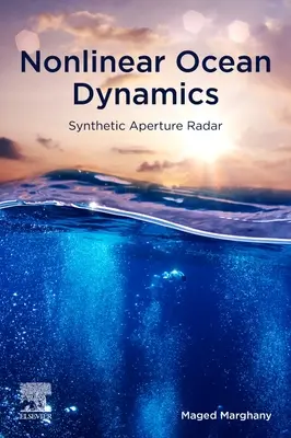 Dinamica oceanica non lineare: Radar ad apertura sintetica - Nonlinear Ocean Dynamics: Synthetic Aperture Radar