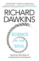 La scienza nell'anima - Scritti scelti di un appassionato razionalista (Dawkins Richard (Oxford University)) - Science in the Soul - Selected Writings of a Passionate Rationalist (Dawkins Richard (Oxford University))