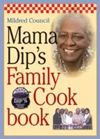Il libro di cucina della famiglia di Mama Dip - Mama Dip's Family Cookbook