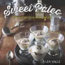 Dolce Paleo: Delizie senza glutine e senza cereali - Sweet Paleo: Gluten-Free, Grain-Free Delights