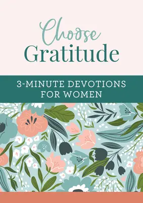 Scegli la gratitudine: Devozioni di 3 minuti per le donne - Choose Gratitude: 3-Minute Devotions for Women