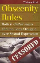Regole sull'oscenità: Roth contro gli Stati Uniti e la lunga lotta sull'espressione sessuale - Obscenity Rules: Roth v. United States and the Long Struggle Over Sexual Expression