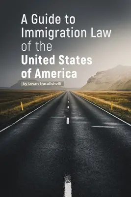 Guida alla legge sull'immigrazione degli Stati Uniti d'America - A Guide to Immigration Law of the United States of America