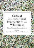 Prospettive critiche multiculturali sul bianco: Punti di vista dal passato e dal presente - Critical Multicultural Perspectives on Whiteness: Views from the Past and Present