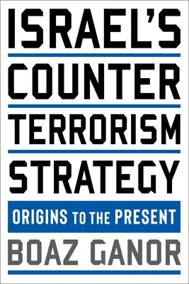 La strategia antiterroristica di Israele: Dalle origini al presente - Israel's Counterterrorism Strategy: Origins to the Present